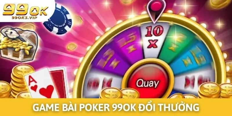 Tìm hiểu game bài poker yêu thích hàng đầu tại nhà cái 99OK