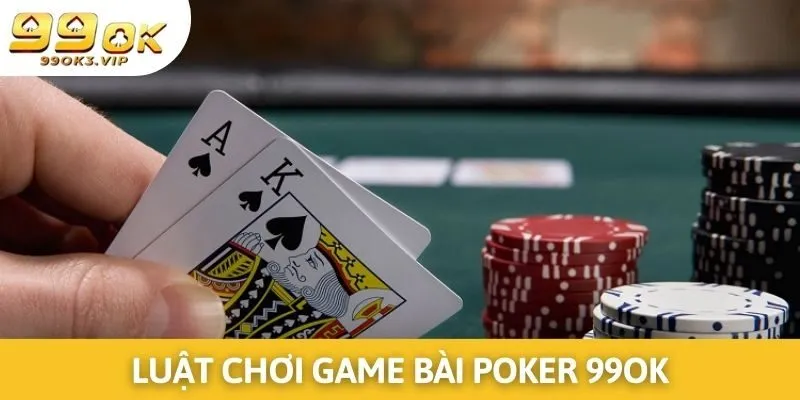 Giới thiệu luật chơi bài Poker mới nhất năm nay