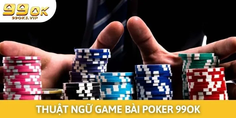 Thông tin chi tiết thuật ngữ Poker mới